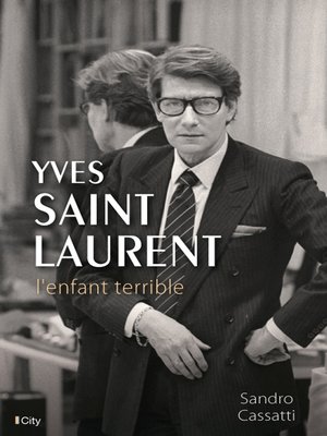 cover image of Yves Saint-Laurent, l'enfant terrible